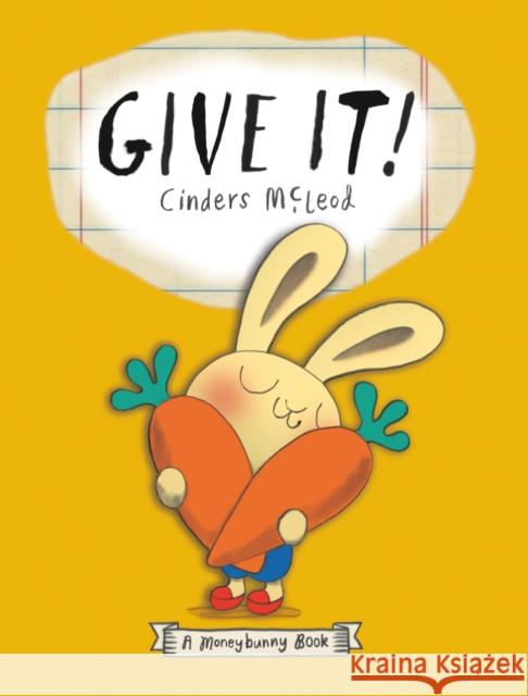 Give It! Cinders McLeod Cinders McLeod 9780593406229 Nancy Paulsen Books - książka