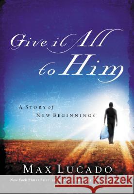 Give It All to Him Max Lucado 9780849944789  - książka