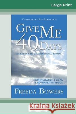 Give Me 40 Days (16pt Large Print Edition) Freeda Bowers 9780369308283 ReadHowYouWant - książka