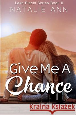 Give Me a Chance Natalie Ann 9781790483631 Independently Published - książka