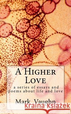 Give me a Higher Love Vaughn, William Mark 9781519746665 Createspace Independent Publishing Platform - książka