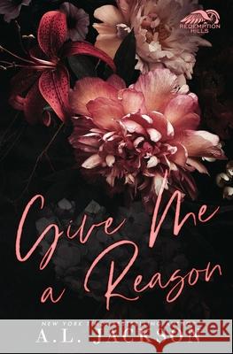 Give Me a Reason (Limited Edition) A. L. Jackson 9781946420626 A.L. Jackson Books, Inc. - książka