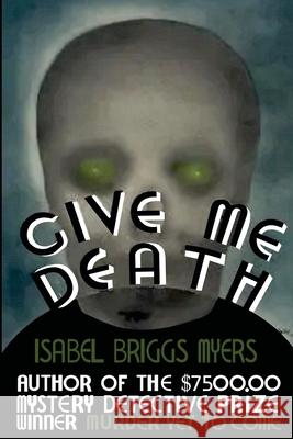 Give Me Death Isabel Briggs Myers 9781961301795 Chosho Publishing - książka