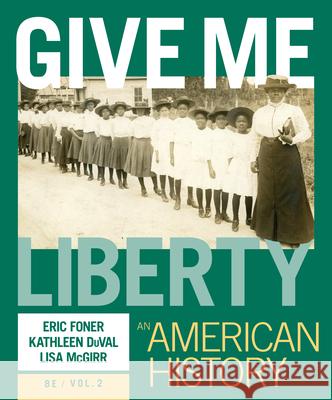 Give Me Liberty! Lisa (Harvard University) McGirr 9781324103837 WW Norton & Co - książka