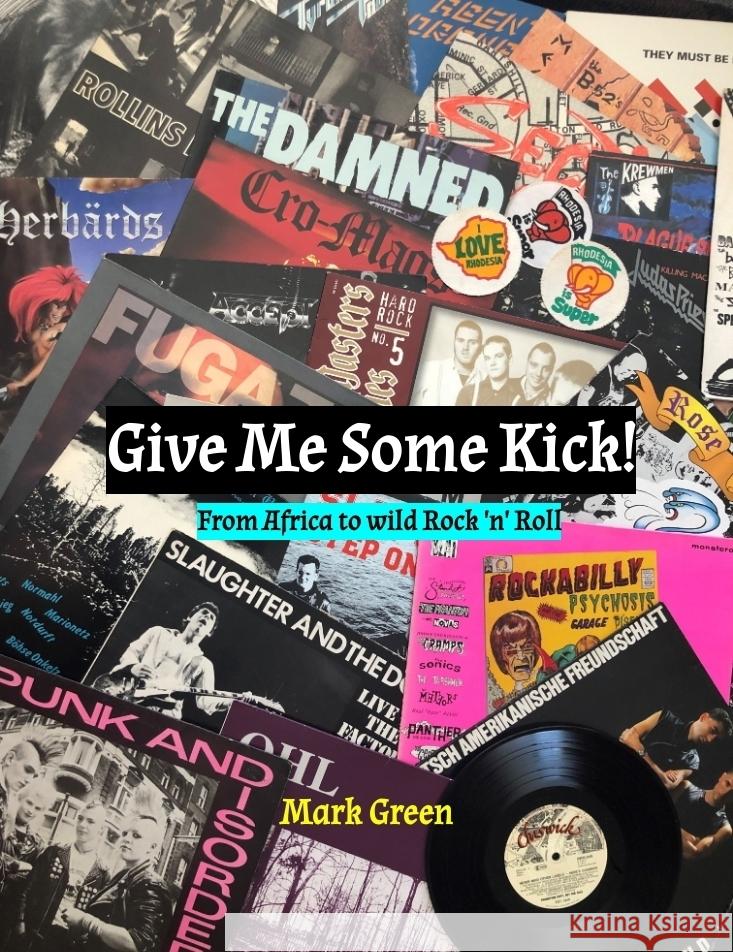 Give Me Some Kick! Green, Mark 9783347868724 tredition - książka