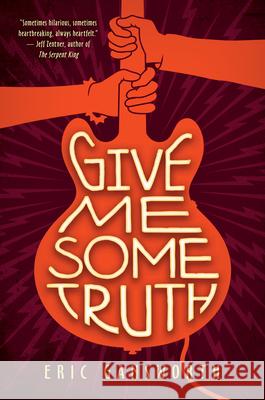 Give Me Some Truth Eric Gansworth 9781338143546 Arthur A. Levine Books - książka