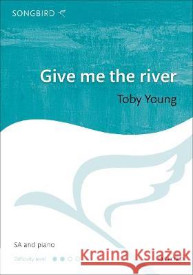 Give me the river Toby Young   9780193527607 Oxford University Press - książka