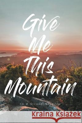 Give Me This Mountain Baldock 9781645151975 Christian Faith Publishing, Inc - książka