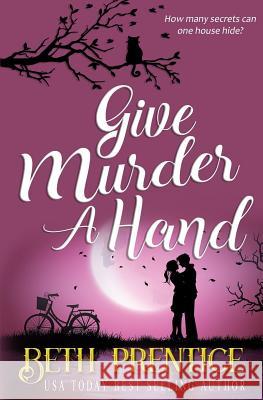 Give Murder a Hand: Lizzie Book 2 Beth Prentice 9781976499524 Createspace Independent Publishing Platform - książka