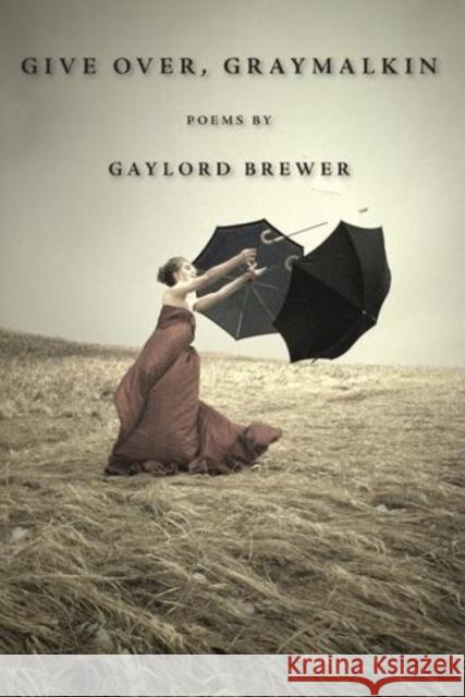 Give Over, Graymalkin Brewer, Gaylord 9781597094931 Red Hen Press - książka