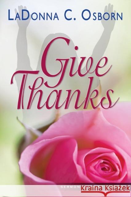 Give Thanks LaDonna C. Osborn 9780879431938 Harrison House - książka