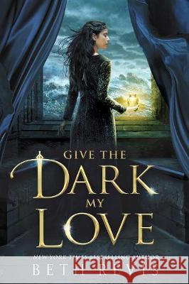 Give the Dark My Love Revis, Beth 9780451481306 Penguin US - książka