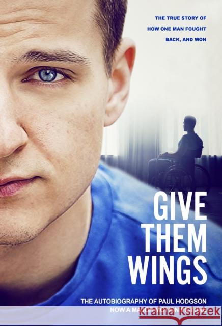 Give Them Wings: The Autobiography of Paul Hodgson Paul Hodgson 9781782816218 G2 Entertainment Ltd - książka