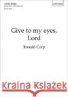 Give to my eyes, Lord  9780193359215 Oxford University Press