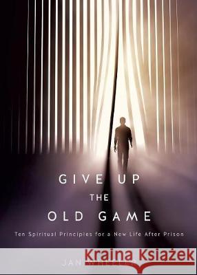 Give up the Old Game Jan Wheeler 9781545612934 Xulon Press - książka