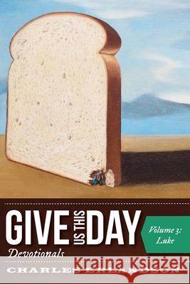 Give Us This Day Devotionals, Volume 3 Charles Erlandson 9781725282513 Resource Publications (CA) - książka