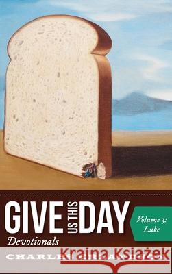 Give Us This Day Devotionals, Volume 3 Charles Erlandson 9781725282520 Resource Publications (CA) - książka