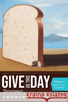 Give Us This Day Devotionals, Volume 6 Charles Erlandson 9781725282605 Wipf & Stock Publishers - książka