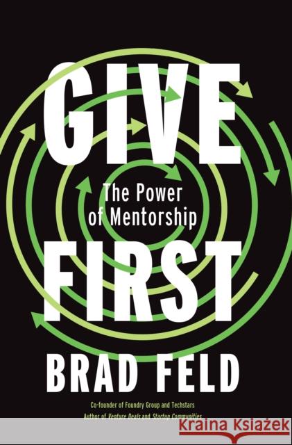 GiveFirst: Lessons from Techstars About How to Be a Great Mentor Brad Feld 9781646871322 Ideapress Publishing - książka