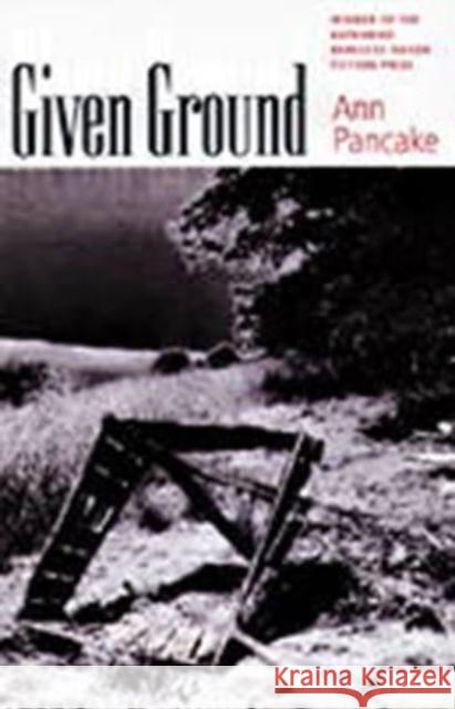 Given Ground Ann Pancake 9781584657460 University Press of New England - książka