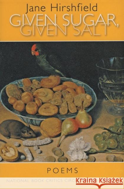 Given Sugar, Given Salt: Poems Jane Hirshfield 9780060959012 Harper Perennial - książka