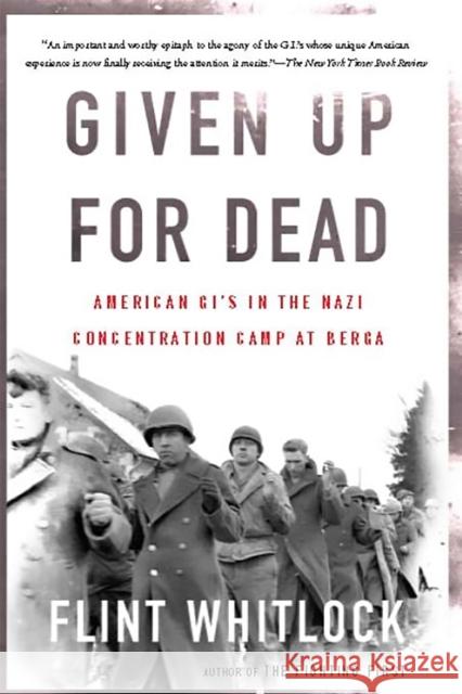 Given Up for Dead: American GI's in the Nazi Concentration Camp at Berga Whitlock, Flint 9780465091157 Basic Books - książka