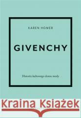 Givenchy Historia kultowego domu mody HOMER KAREN 9788321352985 ARKADY - książka