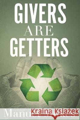 Giver Are Getters Manuel Mukes 9781508963318 Createspace Independent Publishing Platform - książka