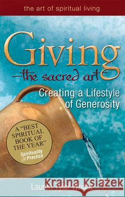 Giving--The Sacred Art: Creating a Lifestyle of Generousity Lauren T. Wright 9781594732249 Skylight Paths Publishing - książka