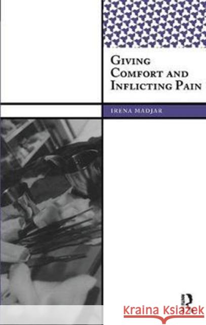 Giving Comfort and Inflicting Pain Irena Madjar 9781138403499 Taylor and Francis - książka