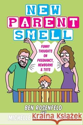 Giving Mirth: Funny Thoughts On Pregnancy, Newborns and Tots Rosenfeld, Ben 9780990855224 Bigbencomedy - książka