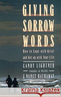 Giving Sorrow Words: How to Cope with Your Grief and Get on with Your Life Candy Lightner Nancy Hataway Nancy Hathaway 9780446515092 Warner Books - książka