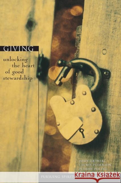 Giving: Unlocking the Heart of Good Stewardship Ortberg, John 9780310220787 Zondervan Publishing Company - książka