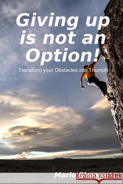 Giving Up is Not an Option! Mario Simoes 9781365072581 Lulu.com - książka