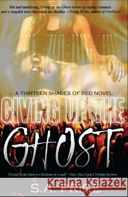 Giving Up the Ghost S. a. Price Stella And Audra Price Stella Price 9781484104163 Createspace Independent Publishing Platform - książka