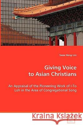 Giving Voice to Asian Christians Swee Hong Lim 9783639060744 VDM Verlag - książka