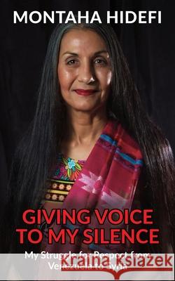 Giving Voice to My Silence: My Struggle for Respect from Venezuela to Syria Montaha Hidefi 9781989833193 OC Publishing - książka