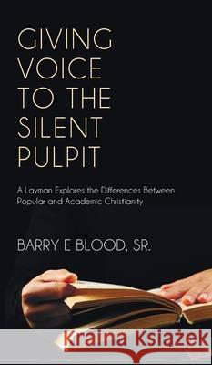 Giving Voice to the Silent Pulpit Barry E Blood, Sr 9781498260008 Resource Publications (CA) - książka