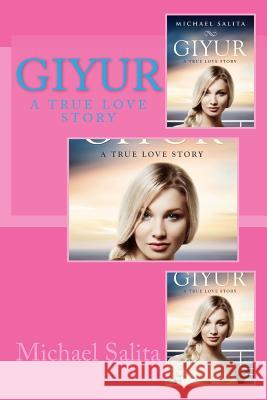 Giyur: A True Love Story Michael Salita 9781517422059 Createspace - książka