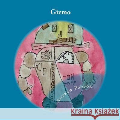 Gizmo Andrew Poopor 9781727369342 Createspace Independent Publishing Platform - książka