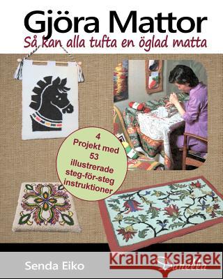 Gjoera mattor: Saa kan alla tufta en oeglad matta Andersen, Lena Dyrdal 9781540601230 Createspace Independent Publishing Platform - książka