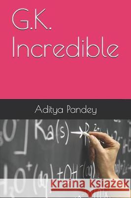 G.K. Incredible Mayank Pandey Aditya Pandey 9781090283139 Independently Published - książka