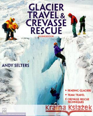Glacier and Crevasse Rescue Andrew Selters 9780898866582 Mountaineers Books - książka