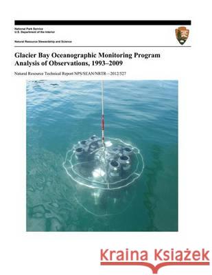 Glacier Bay Oceanographic Monitoring Program Analysis of Observations, 1993-2009 Seth L. Danielson National Park Service 9781494235253 Createspace - książka