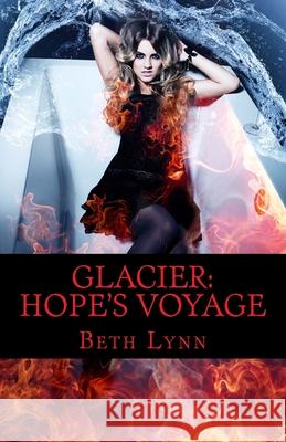 Glacier: Hope's Voyage Beth Lynn 9781727031201 Createspace Independent Publishing Platform - książka