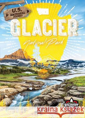 Glacier National Park Chris Bowman 9781644877524 Blastoff! Discovery - książka