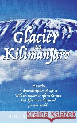 Glacier on Kilimanjaro (Latest Edition) Ilmarinen G. Vogel 9781964928395 Studio of Books LLC - książka