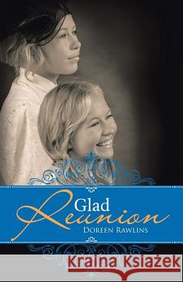 Glad Reunion Doreen Rawlins 9781512789638 WestBow Press - książka
