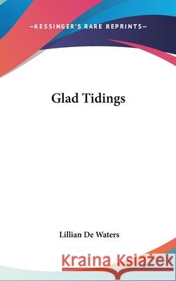 Glad Tidings de Waters, Lillian 9780548001493  - książka