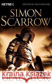 Gladiator : Roman. Deutsche Erstausgabe Scarrow, Simon 9783453435063 Heyne - książka